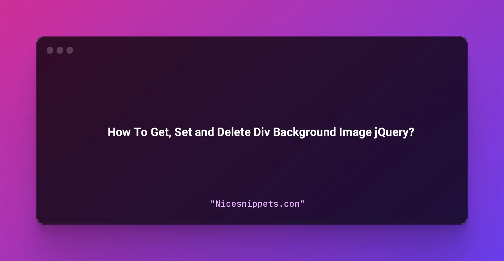 How To Get, Set and Delete Div Background Image jQuery?